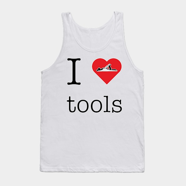 I Love Hand Tools - Stanley No. 4 Hand Plane Tank Top by mandelbrot